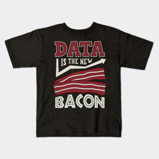 Data Is The New Bacon Kids T-Shirt